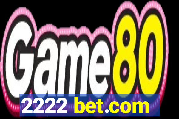 2222 bet.com